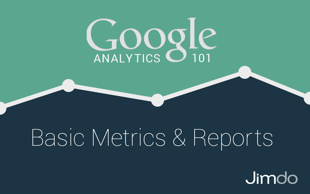 Google Analytics 101: Basic Metrics And Reports | Jimdo